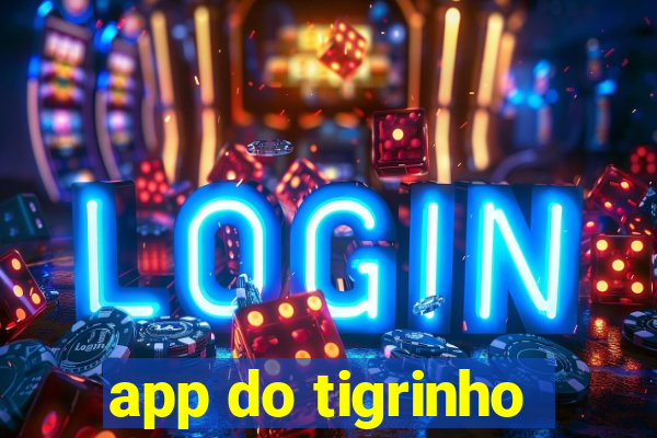 app do tigrinho